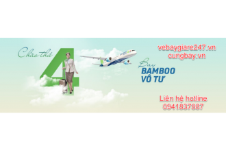 Săn vé mãy bay giá rẻ Bùng nổ cùng Bamboo Airline vào thứ 4 hàng tuần